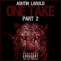 Ashtin Larold — One Take, Pt. 2 — обложка